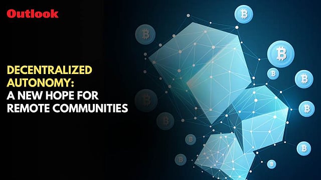 Decentralized Autonomy: A New Hope For Remote Communities