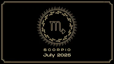 Scorpio July 2025 Horoscope: Stay Updated With Your Monthly Astrological Prediction