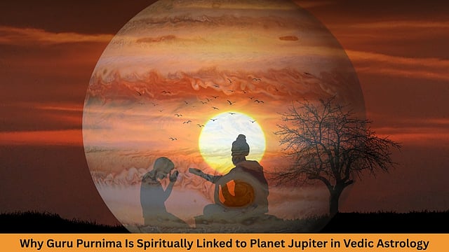 Why Guru Purnima Is Spiritually Linked To Planet Jupiter In Vedic Astrology