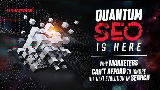 ThatWare Unveils Quantum SEO: The Start Of A New Era In Personalised Search Experiences
