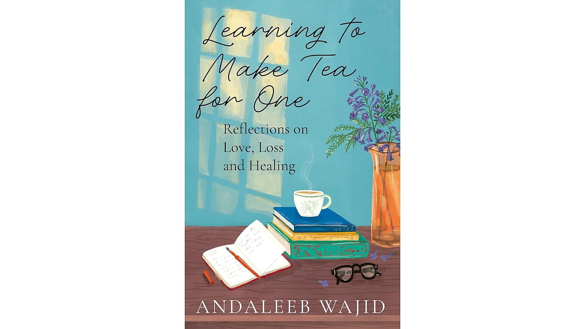 'Learning to Make Tea for One: Reflections on Love, Loss and Healing' written by Andaleeb Wajid