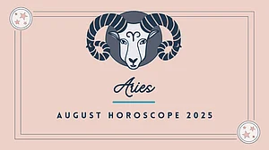 Aries Monthly Horoscope for August 2025