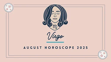 Virgo August 2025 Horoscope: Find Direction With This Month’s Zodiac Predictions