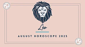 Leo Monthly Horoscope for August 2025