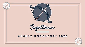 Sagittarius Monthly Horoscope for August 2025