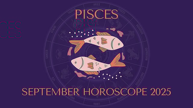 Pisces September 2025 Horoscope: Horoscope Forecasts To Guide You Through The Month