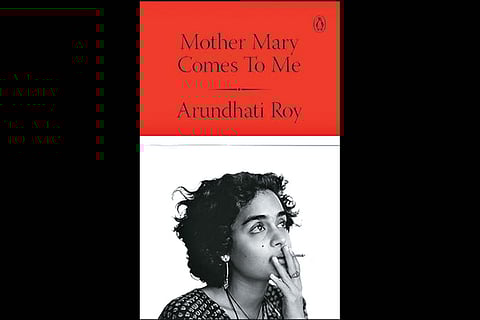 Mother Mary Comes To Me | Arundhati Roy | Penguin | Rs 899 | 376 Pages 