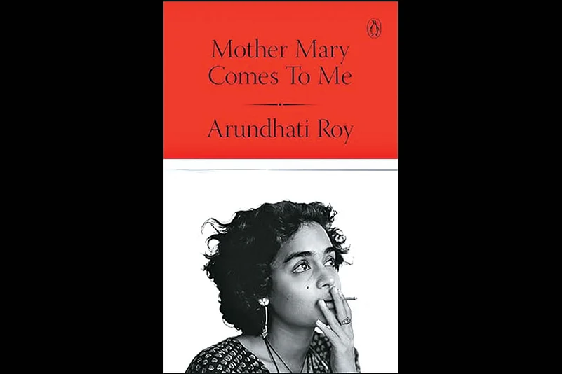 Mother Mary Comes To Me | Arundhati Roy | Penguin | Rs 899 | 376 Pages