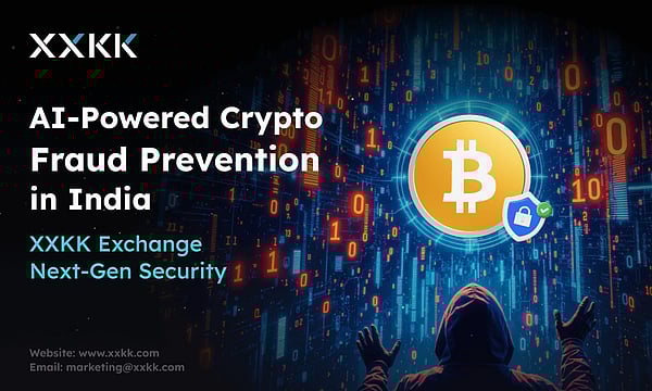 XXKK Exchange Introduces AI-Driven System For Crypto Fraud Prevention In India