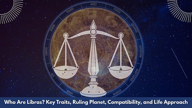 Who Are Libras? Key Traits, Ruling Planet, Compatibility, And Life Approach