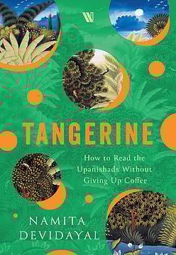A Writer’s Journey In An Uncertain Life: Review of Tangerine By Namita Devidayal