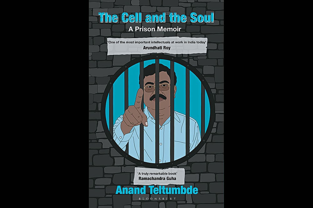 The Cell And The Soul: A Prison Memoir | Anand Teltumbde | Bloomsbury India | Rs 699 | 256 pages