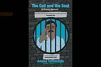 The Cell And The Soul: A Prison Memoir | Anand Teltumbde | Bloomsbury India | Rs 699 | 256 pages