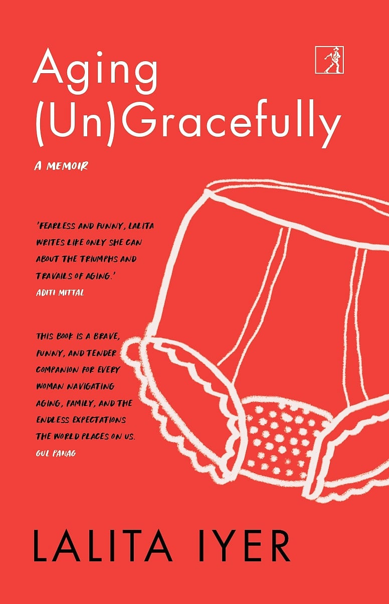 Lalita Iyer's 'Aging (Un) Gracefully'