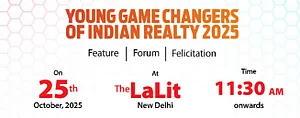 Young Game Changers Of Indian Realty 2025: Shaping The Future Of Indian Real Estate