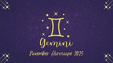 Gemini November 2025 Horoscope: A Positive Month With Growth In Career, Finances, And Relationships
