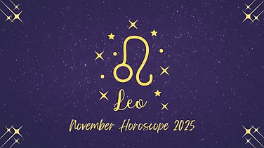 Leo November 2025 Horoscope: A Balanced Month Bringing Growth In Career, Learning, And Relationships