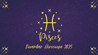 Pisces November 2025 Horoscope: Harmonious Month With Developments In Career, Finances, Education, And Relationships Pisces Monthly Horoscope for November 2025