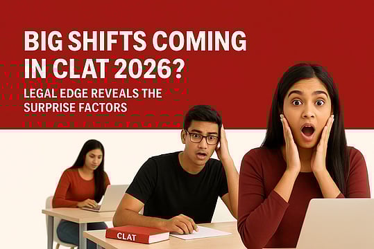 Big Shifts Coming In CLAT 2026? LegalEdge Reveals The Surprise Factors
