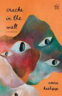 Cracks In The Wall Lays Bare The Quiet Ruptures Shaping Everyday Lives Niyogi Books : Cover of Cracks In The Wall By Neera Kashyap