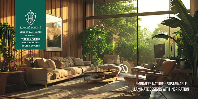 Royale Touche Embraces Nature – Sustainable Laminate Designs With Inspiration