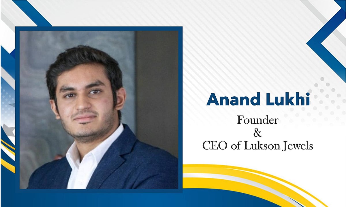 Anand Lukhi – Founder & CEO, Lukson Jewels