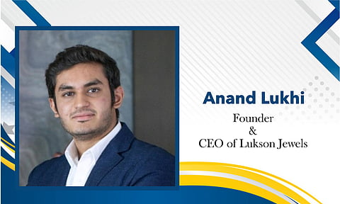 Anand Lukhi – Founder & CEO, Lukson Jewels