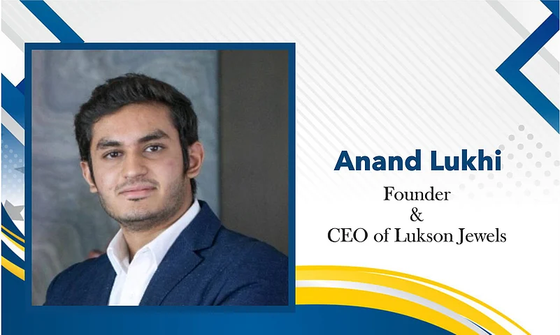 Anand Lukhi – Founder & CEO, Lukson Jewels