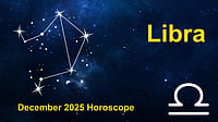 Libra December 2025 Horoscope: A Favorable Month Supporting Career Progress, Financial Gains, And Stronger Relationships Libra Monthly Horoscope for December 2025
