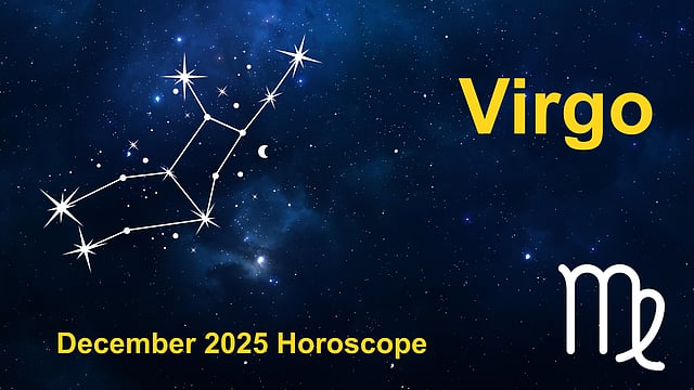 Virgo December 2025 Horoscope: A Rewarding Month Supporting Career Growth, Financial Progress, And Relationship Harmony