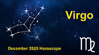 Virgo December 2025 Horoscope: A Rewarding Month Supporting Career Growth, Financial Progress, And Relationship Harmony Virgo Monthly Horoscope for December 2025