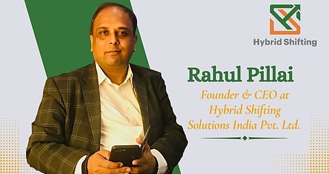 Rahul Pillai Founder & CEO at Hybird Shifting Solutions India Pvt. Ltd.