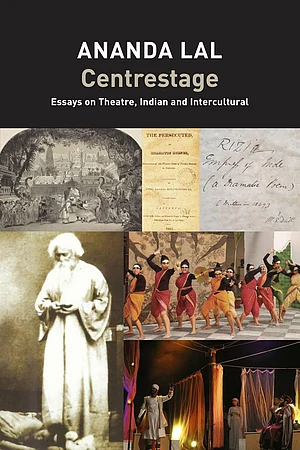 Lal moves fluently between traditions, geographies, and periods, offering close readings of texts and performances alongside broader reflections on theatrical practice.