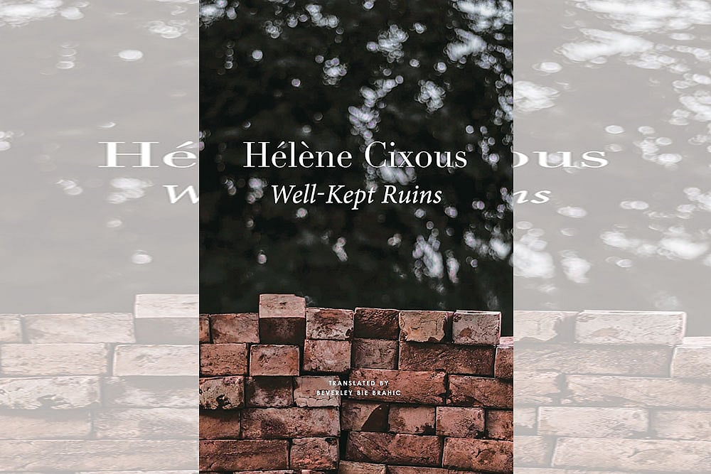 Well-Kept Ruins | Hélène Cixous | Seagull Books | 156 pages | Rs 699 - null