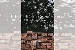 Well-Kept Ruins | Hélène Cixous | Seagull Books | 156 pages | Rs 699