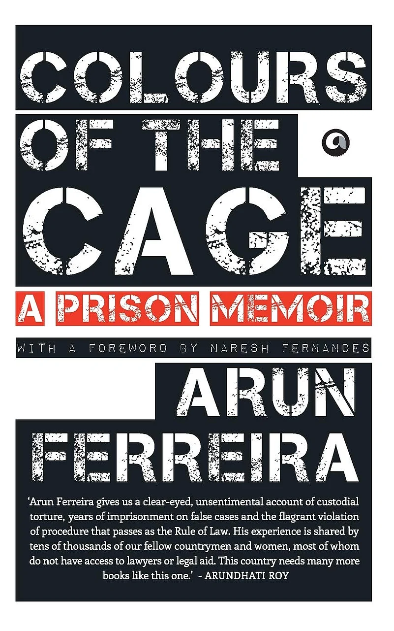 Arun Ferreira, Colours of the Cage, prison memoir India, custodial torture India, UAPA arrest