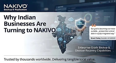 Global Backup Solutions, Local Indian Impact: Why Indian Businesses Are Turning To NAKIVO For Data Protection