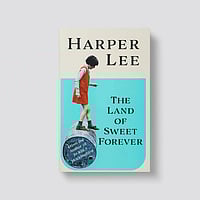 Harper Lee’s Lost Stories, Making Of A Classic | Book Review There are flashes of what made her the writer we know to be discovered but, for the most part, the stories are young and untried.
