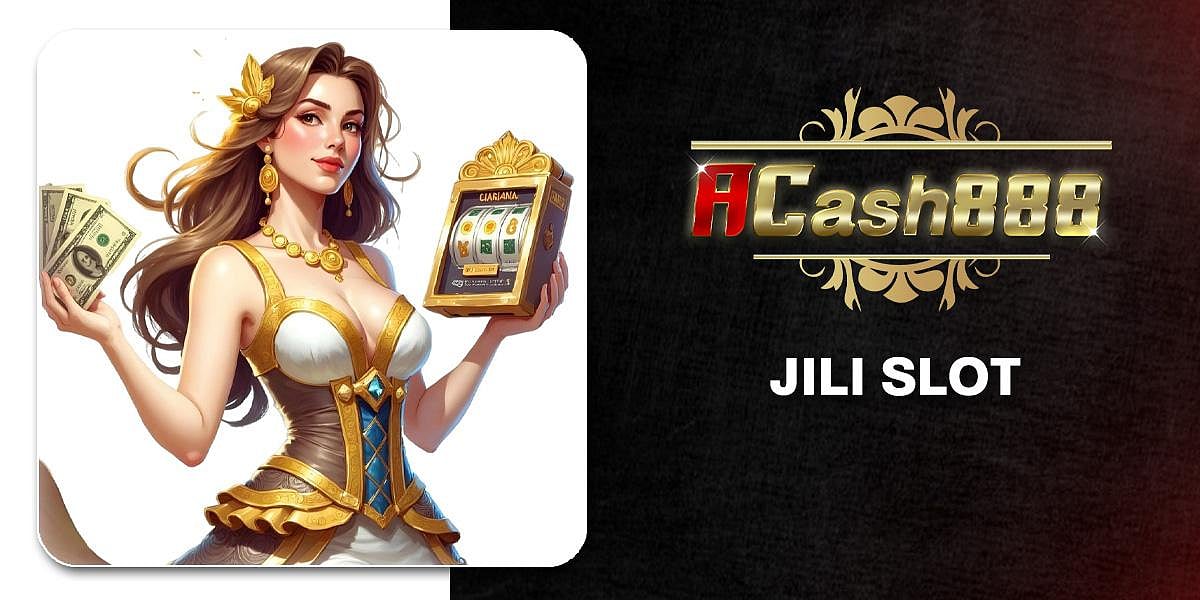 ACash888 Jili Slot