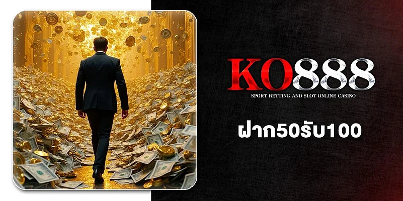 KO888 Deposit50, get100