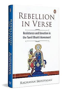 Cover of Rebellion in Verse: Rebellion and Resistance in the Tamil  Bhakti Movement by Raghavan Srinivasan - Penguin 