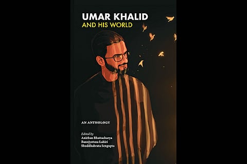Umar Khalid and His World: An Anthology| Editors: Anirban Bhattacharya, Banojyotsna Lahiri, Shuddhabrata Sengupta | Three Essays Collective | 338 Pages