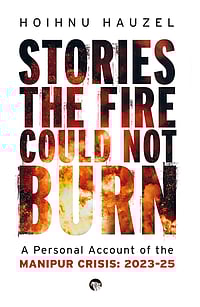 Source: Speaking Tiger books : Carrying 'Home' Through The Flames: A Memoir Of Memory And Survival From Manipur