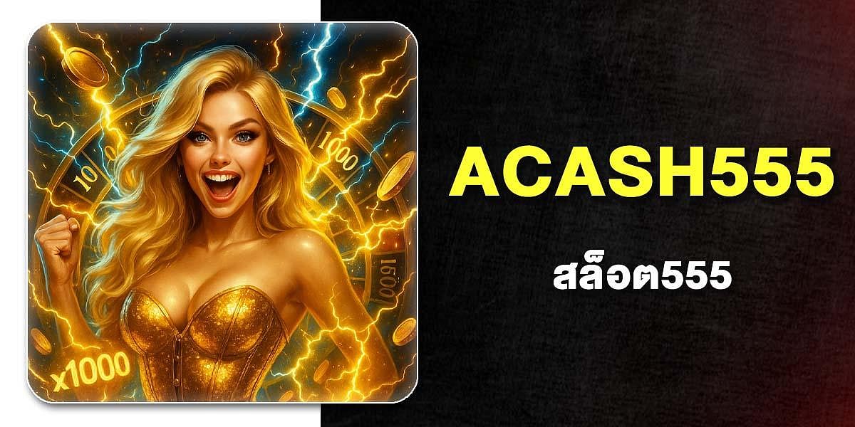 ACASH555 Slot 555