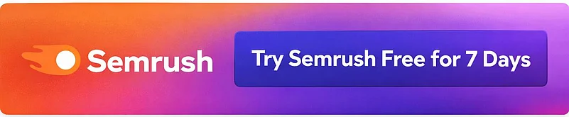 Semrush banner: Try Semrush Free for 7 Days
