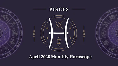 Pisces April 2026 Horoscope: Creative Growth, Financial Stability, Emotional Healing And Spiritual Progress