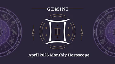 Gemini April 2026 Horoscope: Learning Opportunities, Career Focus, Financial Gains And Relationship Harmony