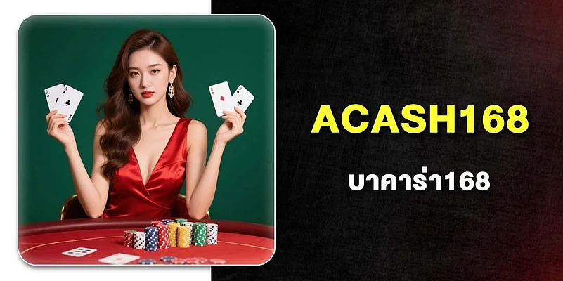 ACash168 Bacarrat168