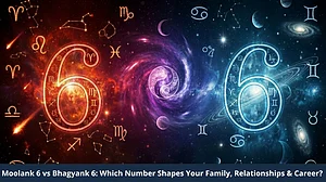 Moolank 6 Vs Bhagyank 6: Which Number Shapes Your Family, Relationships & Career?