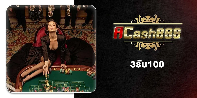 ACash888 3 get 100